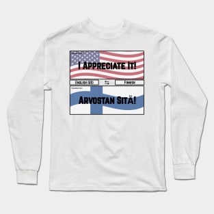 I Appreciate It! Long Sleeve T-Shirt